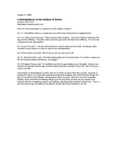 August 27, 2008  Contemplations on the Subject of Desire by Doro Kiley, PCC http://www.creationcoach.com Here are some teachings I’ve gathered on the subject of desire: