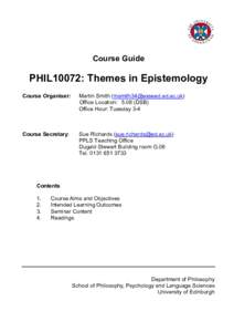 Course Guide  PHIL10072: Themes in Epistemology Course Organiser:  Martin Smith ()