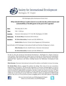 SID-Washington Africa Development Forum Event:  What should African Leaders know to accelerate the achievement and sustainability of health goals in the post 2015 agenda? Date: Time: