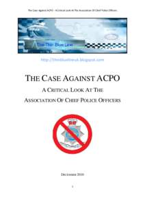 Microsoft Word - The Case Against ACPO - A Critical Look At The Association Of Chief Police Officers