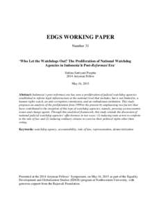 EDGS WORKING PAPER Number 31 “Who Let the Watchdogs Out? The Proliferation of National Watchdog Agencies in Indonesia’s Post-Reformasi Era” Sabina Satriyani Puspita