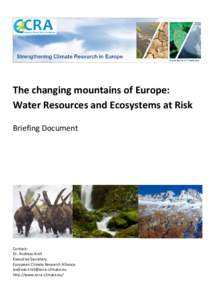 The changing mountains of Europe: Water Resources and Ecosystems at Risk Briefing Document Contact: Dr. Andreas Krell