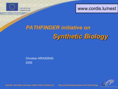 www.cordis.lu/nest  PATHFINDER initiative on Synthetic Biology Christian KRASSNIG