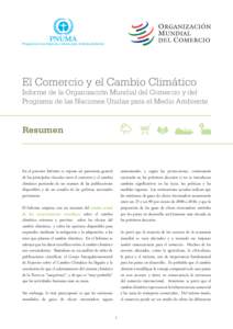 Programa de las Naciones Unidas para el Medio Ambiente  El Comercio y el Cambio Climático Informe de la Organización Mundial del Comercio y del Programa de las Naciones Unidas para el Medio Ambiente