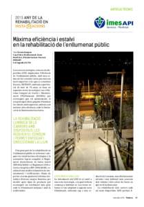 ARTICLE TÈCNIC  Màxima eficiència i estalvi en la rehabilitació de l’enllumenat públic Text Úrsula Sanjuan Cap d’obra d’enllumenat. Zona