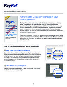 Email Banner Ad Instructions  Advertise Bill Me Later® financing in your customer emails Thank you for your interest in displaying Bill Me Later banner ads in your marketing emails. This messaging lets your customers kn