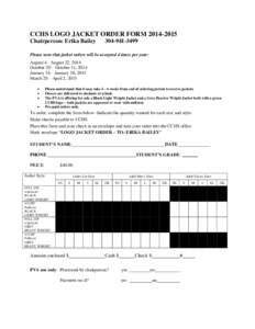 CCHS LOGO JACKET ORDER FORM[removed]Chairperson: Erika Bailey[removed]Please note that jacket orders will be accepted 4 times per year: