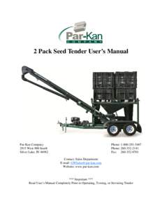 2 Pack Seed Tender User’s Manual  Par-Kan Company 2915 West 900 South Silver Lake, IN 46982