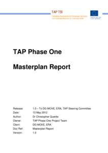 TAP Phase One Masterplan Report Release:  1.0 – To DG MOVE, ERA, TAP Steering Committee