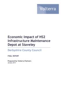 Economic Impact of HS2 Infrastructure Maintenance Depot at Staveley Derbyshire County Council FINAL REPORT Prepared by Volterra Partners