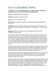 Sgt. 1st Class Jared C. Monti 3rd Squadron, 71st Cavalry (Reconnaissance, Surveillance, Target Acquisition), 3rd Brigade Combat Team, 10th Mountain Division (Light Infantry) Parents: Mr. Paul Monti and Ms. Janet Monti Si