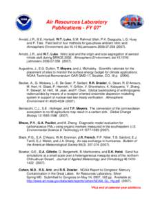 Air Resources Laboratory Publications - FY 07* Arnold, J.R., B.E. Hartsell, W.T. Luke, S.M. Rahmat Ullah, P.K. Dasgupta, L.G. Huey and P. Tate. Field test of four methods for gas-phase ambient nitric acid. Atmospheric En