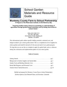 School Garden Materials and Resource Guide Monterey County Farm to School Partnership A Program of the Watershed Institute at CSU Monterey Bay 