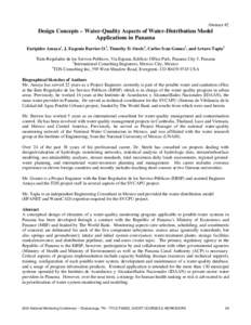 Abstract #2  Design Concepts – Water-Quality Aspects of Water-Distribution Model Applications in Panama Euripides Amaya1, J. Eugenio Barrios O.2, Timothy D. Steele3, Carlos Ivan Gomez1, and Arturo Tapia2 1