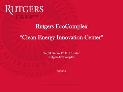 Rutgers EcoComplex “Clean Energy Innovation Center” 	
        