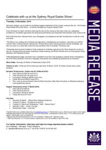 Celebrate with us at the Sydney Royal Easter Show! Thursday 13 November, 2014 Get ready Sydney; you’re invited to Australia’s biggest celebration of the country coming to the city - the Sydney Royal Easter Show (the 