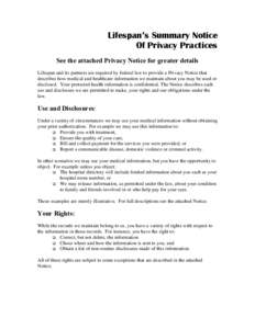 Lifespan’s Summary Notice Of Privacy Practices See the attached Privacy Notice for greater details Lifespan and its partners are required by federal law to provide a Privacy Notice that describes how medical and health