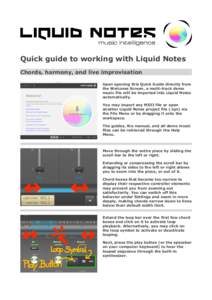 Quick guide to working with Liquid Notes Chords, harmony, and live improvisation Upon opening this Quick Guide directly from the Welcome Screen, a multi-track demo music file will be imported into Liquid Notes automatica