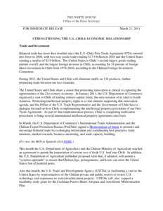 THE WHITE HOUSE Office of the Press Secretary _____________________________________________________________________________ FOR IMMEDIATE RELEASE March 21, 2011 STRENGTHENING THE U.S.-CHILE ECONOMIC RELATIONSHIP