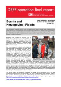 Bosnia and Herzegovina: Floods DREF operation n° MDRBA006 GLIDE n° FL[removed]BIH 24 June 2011