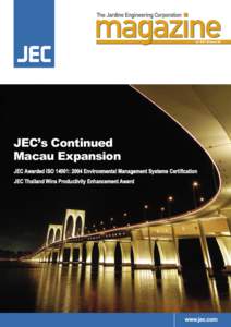 jul 2007 ■ issue 09  JEC’s Continued Macau Expansion JEC Awarded ISO 14001: 2004 Environmental Management Systems Certification JEC Thailand Wins Productivity Enhancement Award