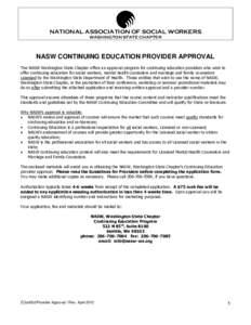 NATIONAL ASSOCIATION OF SOCIAL WORKERS WASHINGTON STATE CHAPTER NASW CONTINUING EDUCATION PROVIDER APPROVAL The NASW Washington State Chapter offers an approval program for continuing education providers who wish to offe