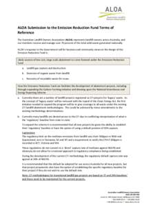 ALOA Submission to the Emission Reduction Fund Terms of Reference The Australian Landfill Owners Association (ALOA) represents landfill owners across Australia, and our members receive and manage over 70 percent of the t