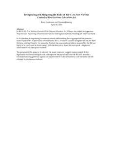 Recognizing and Mitigating the Risks of Bill C-33, First Nations Control of First Nations Education Act Barry Anderson and Thomas Fleming April 30, 2014 Abstract In Bill C-33, First Nations Control of First Nations Educa