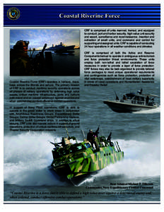 CRF is comprised of units manned, trained, and equipped to conduct, port and harbor security, high-value unit security and escort, surveillance and reconnaissance, insertion and extraction of small units, and command and