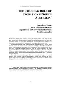 The Changing Role of Probation in South Australia  THE CHANGING ROLE OF PROBATION IN SOUTH * AUSTRALIA