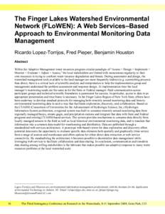 The Finger Lakes Watershed Environmental Network (FLoWEN): A Web Services–Based Approach to Environmental Monitoring Data Management Ricardo Lopez-Torrijos, Fred Pieper, Benjamin Houston Abstract
