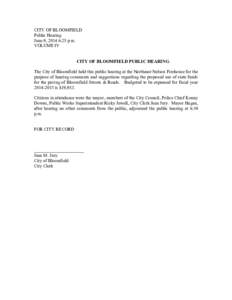 CITY OF BLOOMFIELD Public Hearing June 9, 2014 6:25 p.m. VOLUME IV CITY OF BLOOMFIELD PUBLIC HEARING The City of Bloomfield held this public hearing at the Northeast Nelson Firehouse for the