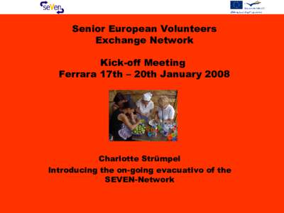 Senior European Volunteers Exchange Network Kick-off Meeting Ferrara 17th – 20th JanuaryCharlotte Strümpel