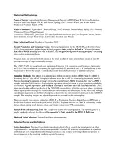 Statistical Methodology Name of Survey: Agricultural Resource Management Survey (ARMS) Phase II: Soybean Production Practices and Costs Report (PPCR) and Durum, Spring (Excl. Durum) Wheat, and Winter Wheat Production Pra