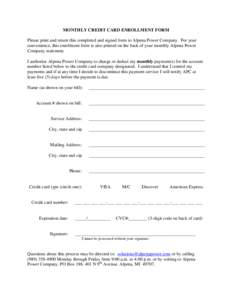 MONTHLY CREDIT CARD ENROLLMENT FORM Please print and return this completed and signed form to Alpena Power Company. For your convenience, this enrollment form is also printed on the back of your monthly Alpena Power Comp