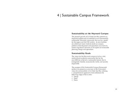 4 | Sustainable Campus Framework  Sustainability at the Hayward Campus The planned growth of Cal State East Bay presents an important opportunity to establish an environmentally sustainable university community that can 