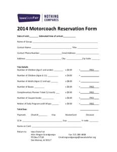 2014 Motorcoach Reservation Form Date of visit:________ Estimated time of arrival:___________ Name of Group: _________________________________________________________ Contact Name: ___________________________________ Tit