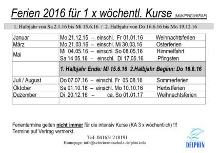 Ferien 2016 für 1 x wöchentl. Kurse  (MUK/PINGU/KF/AP) 1. Halbjahr von Sabis MiHalbjahr von Dobis Mo