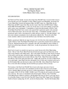 PINAL CREEK WQARF SITE Site Registry Report Globe-Miami, Gila County, Arizona SITE DESCRIPTION: The Pinal Creek Water Quality Assurance Revolving Fund (WQARF) Site is located in Gila County in and around the towns and co