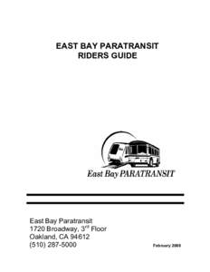 EAST BAY PARATRANSIT RIDERS GUIDE East Bay Paratransit 1720 Broadway, 3rd Floor Oakland, CA 94612