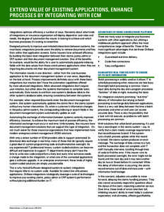 EXTEND VALUE OF EXISTING APPLICATIONS, ENHANCE PROCESSES BY INTEGRATING WITH ECM Integrations optimize efficiency a number of ways. Decisions about what kinds of integrations an insurance organization will deploy depend 