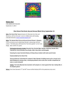 Media Alert FOR IMMEDIATE RELEASE September 3, 2012 Vine Street Pub Hosts Second Annual Block Party September 15 Who: Vine Street Pub, flagship brewery for Mountain Sun Pubs and