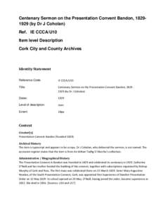 Centenary Sermon on the Presentation Convent Bandon, [removed]by Dr J Coholan) Ref. IE CCCA/U10 Item level Description Cork City and County Archives  Identity Statement