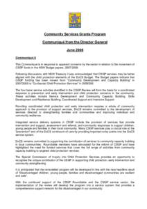 Community Services Grants Program Communiqué from the Director General June 2008 Communiqué 6 This Communiqué is in response to apparent concerns by the sector in relation to the movement of CSGP funds in the NSW Budg