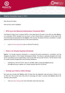 OneKey Newsletter Issue[removed]Dear Service Providers, Here are this month’s highlights: •	 NTUC joins the National Authentication Framework (NAF) The National Trades Union Congress (NTUC) is the latest Service Pro