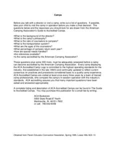 Camps  Before you talk with a director or visit a camp, write out a list of questions. If possible, take your child to visit the camp in operation before you make a final decision. The questions below and the responses y