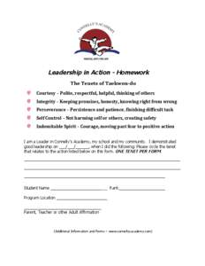 Leadership in Action - Homework The	
  Tenets	
  of	
  Taekwon-­do	
   Courtesy	
  –	
  Polite,	
  respectful,	
  helpful,	
  thinking	
  of	
  others	
   Integrity	
  –	
  Keeping	
  promises,	
  ho