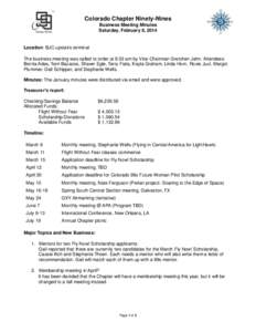 Colorado Chapter Ninety-Nines Business Meeting Minutes Saturday, February 8, 2014 Location: BJC upstairs terminal The business meeting was called to order at 8:33 am by Vice-Chairman Gretchen Jahn. Attendees: