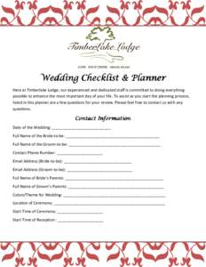 Wedding Checklist & Planner Here at Timberlake Lodge, our experienced and dedicated staﬀ is commied to doing everything possible to enhance the most important day of your life. To assist as you start the planning proc