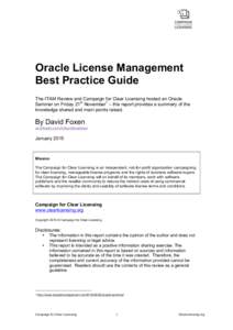    Oracle License Management Best Practice Guide The ITAM Review and Campaign for Clear Licensing hosted an Oracle Seminar on Friday 21st November1 – this report provides a summary of the